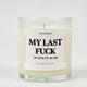 My Last Fuck Oh Look It's On Fire Glass Candle