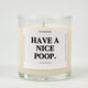 Have A Nice Poop Glass Candle
