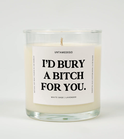 I'd Bury A Bitch For You Glass Candle