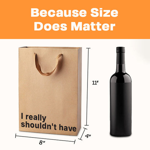 "I really shouldn't have " Gift Bag
