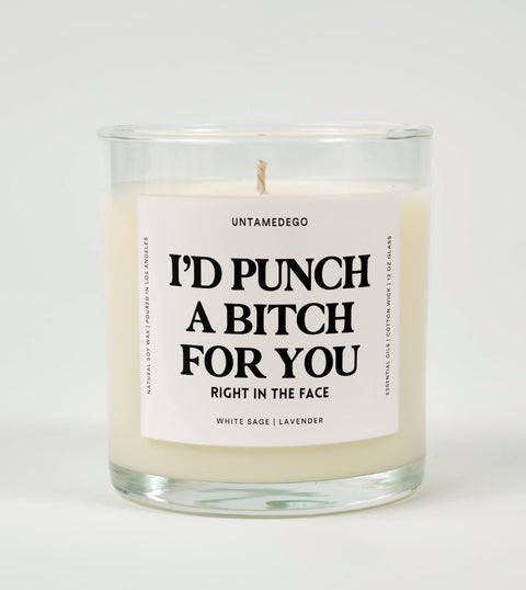I'd Punch A Bitch For You Right In The Face Glass Candle