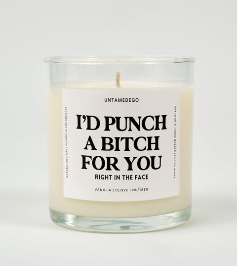 I'd Punch A Bitch For You Right In The Face Glass Candle