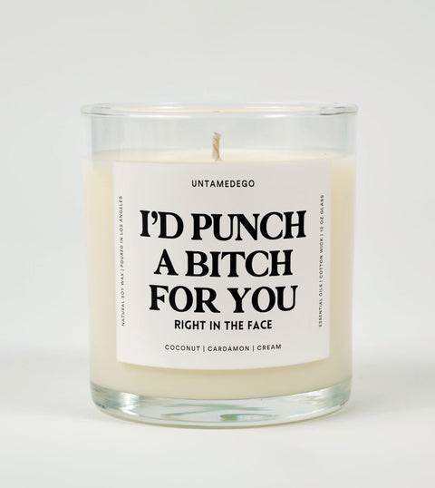 I'd Punch A Bitch For You Right In The Face Glass Candle