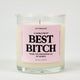 Best Bitch Glass Candle