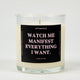 Watch Me Manifest Everything I Want Glass Candle