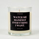 Watch Me Manifest Everything I Want Glass Candle