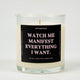 Watch Me Manifest Everything I Want Glass Candle