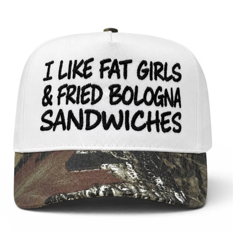 I Like Fat Girls & Fried Bologna Sandwiches Hat