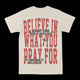 Believe In What You Pray For Graphic Tee