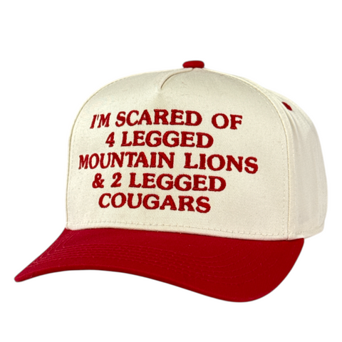 I'm Scared of 4 Legged Mountain Lions Embroidered on a Snapback Hat