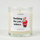 Nothing For You Whore | Funny Christmas Candle