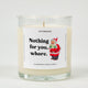 Nothing For You Whore | Funny Christmas Candle