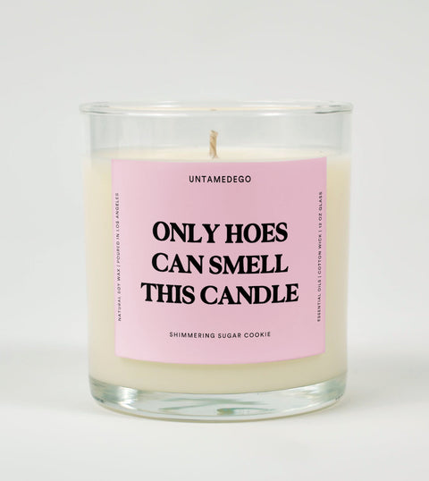 Only Hoes Can Smell This Candle Glass Candle