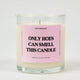 Only Hoes Can Smell This Candle Glass Candle