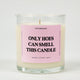 Only Hoes Can Smell This Candle Glass Candle