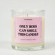 Only Hoes Can Smell This Candle Glass Candle