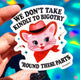 We Don’t Take Kindly to Bigotry – Cowboy Cat Vinyl Sticker
