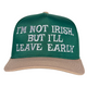 I’m Not Irish But I’ll Leave Early Hat Funny St. Patrick’s Day Trucker Cap Unisex Embroidered Party Hat