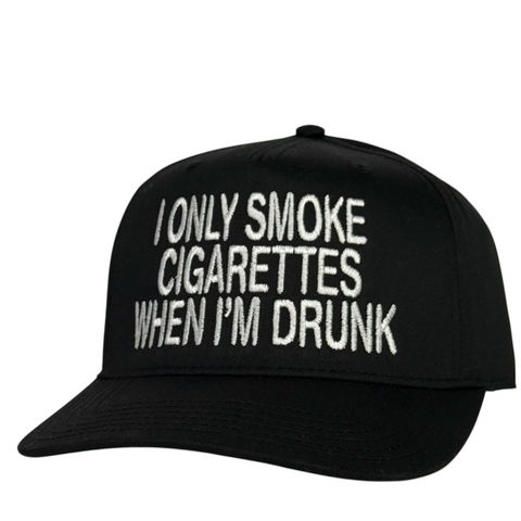 I Only Smoke Cigarettes When I’m Drunk Hat Embroidered Snapback Cap