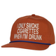 I Only Smoke Cigarettes When I’m Drunk Hat Embroidered Snapback Cap