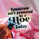 Tomorrow Isn't Promised Be A Hoe Today Sticker
