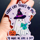 Looks Like There's No Spell To Make Me Give A Shit Halloween Keychain