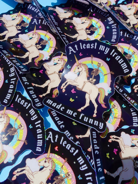 Funny Vinyl Sticker – At Least My Trauma Made Me Funny – Unicorn Skeleton Holographic Decal
