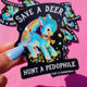 Vinyl Sticker – Save a Deer Hunt A Pedophile – Anti-Pedophile Waterproof Dark Humor Decal Sticker