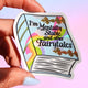 Funny Vinyl Sticker- Mentally Stable and Other Fairytales Holographic Sticker
