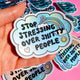 Vinyl Sticker – Stop Stressing Over Shitty People – Holographic Rainbow Cloud Decal