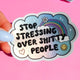 Vinyl Sticker – Stop Stressing Over Shitty People – Holographic Rainbow Cloud Decal