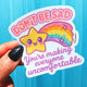 Funny Vinyl Sticker – Don't Be Sad You're Making Everyone Uncomfortable – Holographic Rainbow Mental Health Decal