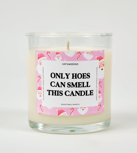 Only Hoes Can Smell This Candle | Funny Candle