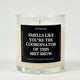 Smell Like You're The Coordinator Of This Shit Show Glass Candle