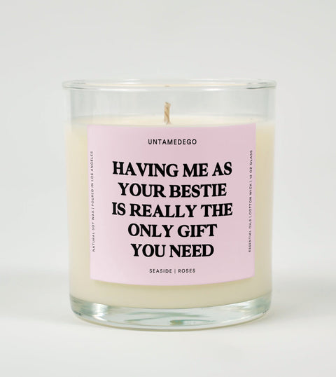 Having Me As Your Bestie Is Really The Only Gift You Need Glass Candle