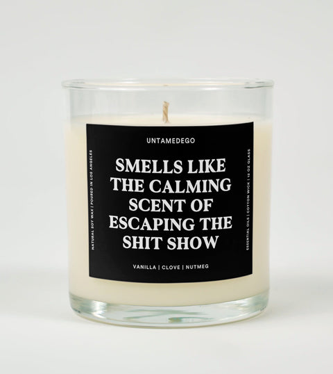 Smells Like Calming Scent Of Escaping The Shit Show Glass Candle