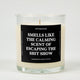 Smells Like Calming Scent Of Escaping The Shit Show Glass Candle