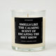 Smells Like Calming Scent Of Escaping The Shit Show Glass Candle