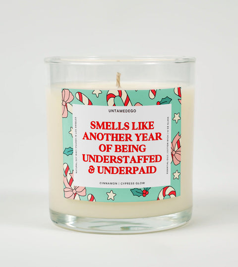 Smells Like Another Year Of Being Understaffed & Underpaid Christmas Glass Candle