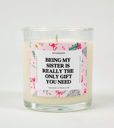 Being My Sister Is Really the Only Gift You Need | Funny Christmas Candle