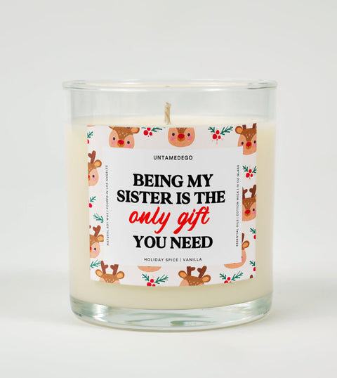 Being My Sister Is the Only Gift You Need | Funny Christmas Candle