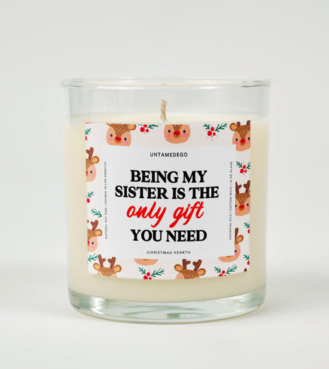 Being My Sister Is the Only Gift You Need | Funny Christmas Candle