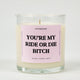 You're My Ride Or Die Bitch Glass Candle