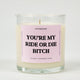 You're My Ride Or Die Bitch Glass Candle