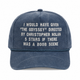 I Would Have Gave The Odyssey Custom Embroidered Hat