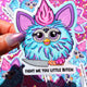 Fight Me You Little Bitch Sticker