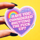 Have You Considered – Funny Heart Rainbow Glitter Vinyl Sticker