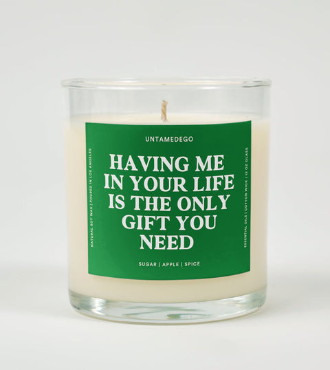 Having Me in Your Life Is the Only Gift You Need | Funny Candle