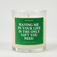 Having Me in Your Life Is the Only Gift You Need | Funny Candle