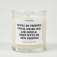 We'll Be Friends Until We're Old And Senile Glass Candle